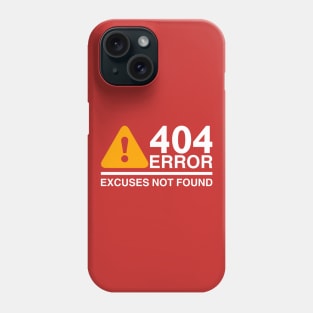 Error No Excuses Found Phone Case