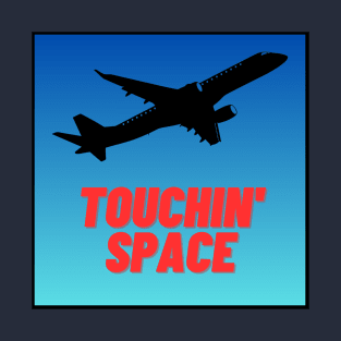 Touchin' Space T-Shirt