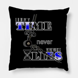 Time never lies Pillow
