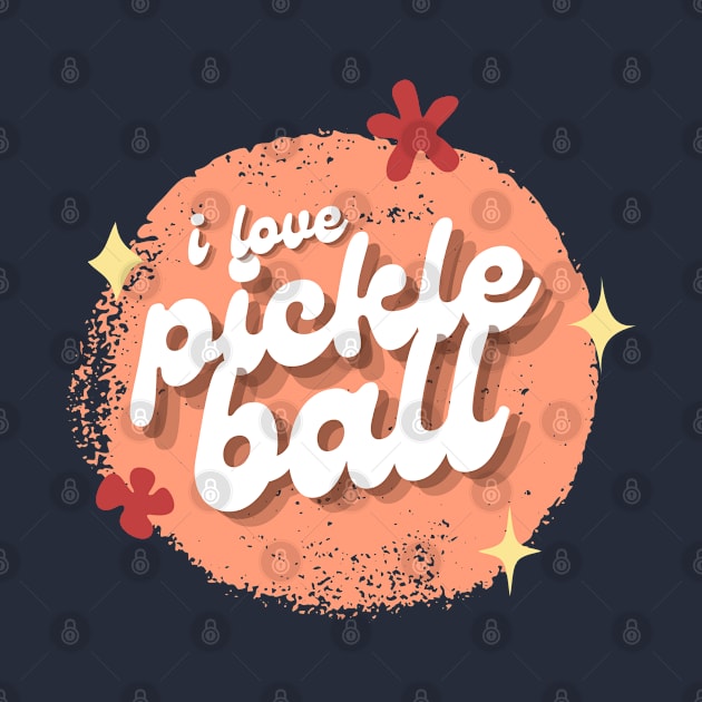 I Love Pickle Ball by ThreadsVerse