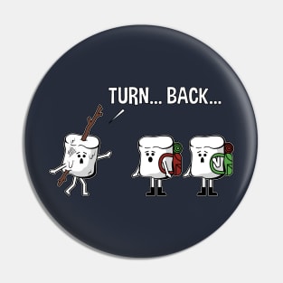 Turn Back Roasted Marshmallow On A Stick Fun Horror Graphic Pin