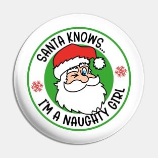SANTA KNOWS... I'M A NAUGHTY GIRL | Father Christmas Design Pin