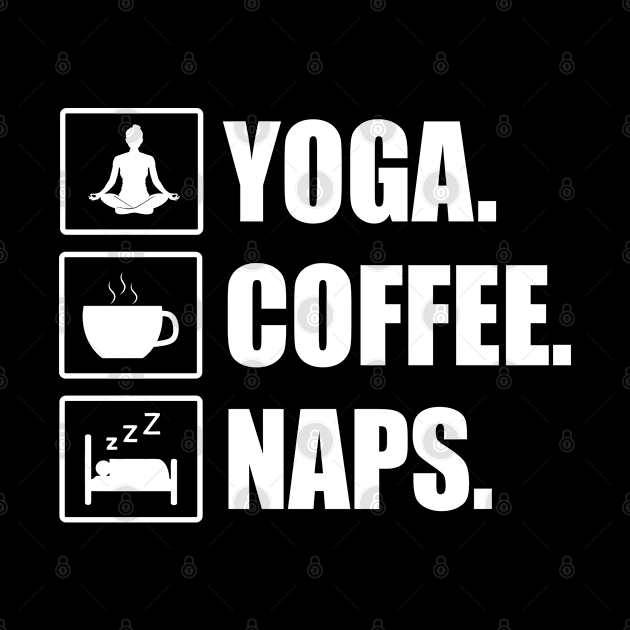 Yoga Coffee Naps Funny Yoga And Coffe Lovers Gift Ideas by Donebe