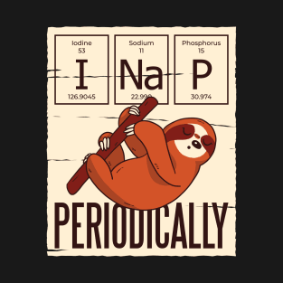 Funny Sloth Quote I Nap Periodically T-Shirt