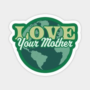 Love your Mother Earth Day Retro Vintage - Earth Day Magnet