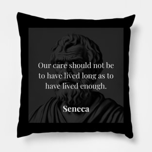 Seneca's Reflection: Quality Over Quantity in Life Pillow