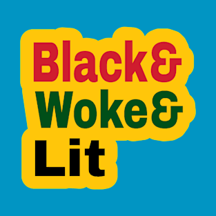 Black& Woke& Lit - Double T-Shirt