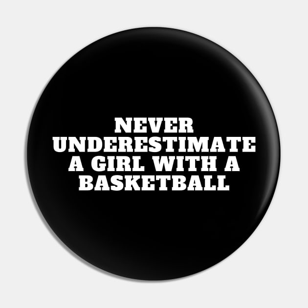 Never Underestimate A Girl With A Basketball Pin by oneduystore