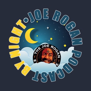 Joe Rogan Podcast By Night - Joe Rogan Gifts & Merchandise for Sale T-Shirt