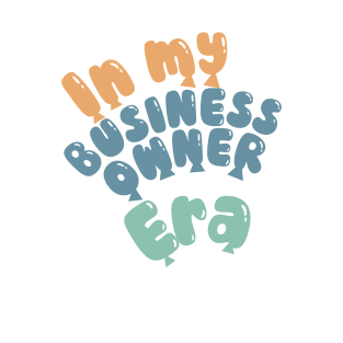 In my small Businesses Era tshirt CEO design T-Shirt