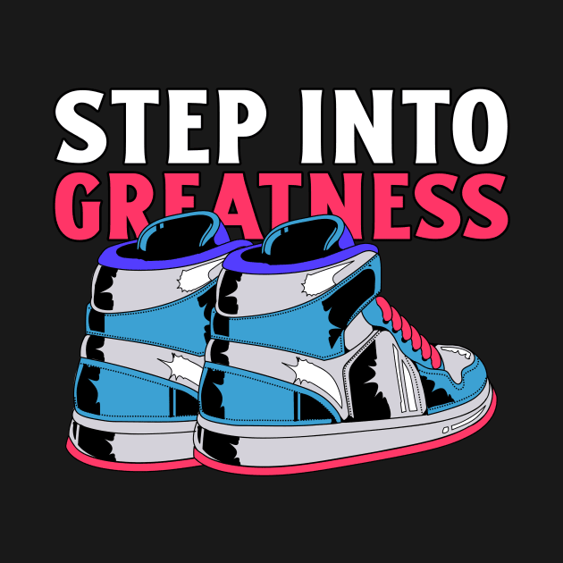 Step Into Greatness Sneaker by ThreadSupreme