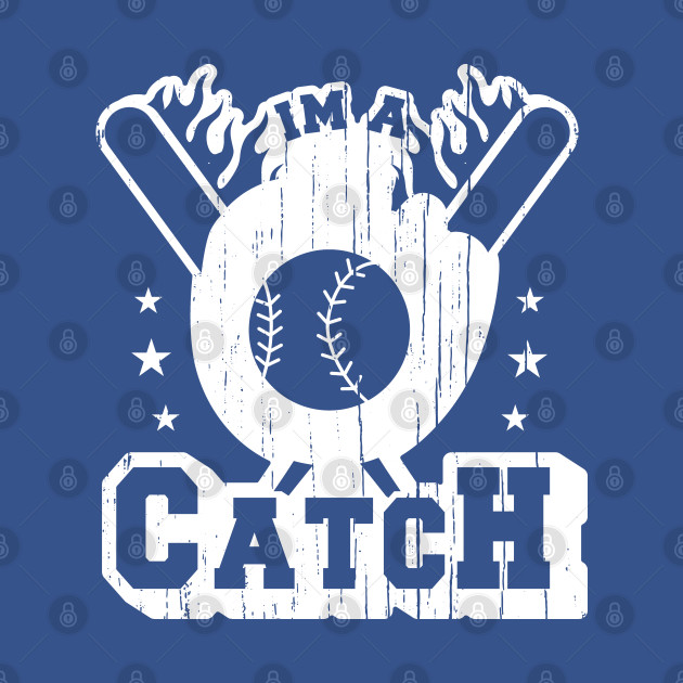 Disover I'm A Catch - Baseball Player - T-Shirt