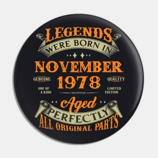 45th Birthday Gift Legends Born In November 1978 45 Years Old Pin