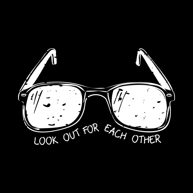 'Look Out For Each Other' Radical Kindness Shirt by ourwackyhome