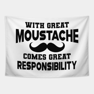 Moustache - With Great Moustache comes with great responsibility Tapestry