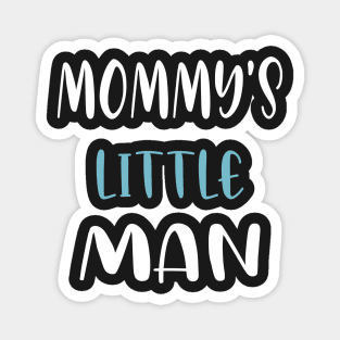 Mommy's little man Magnet