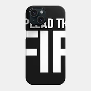 I Plead The Fif Phone Case