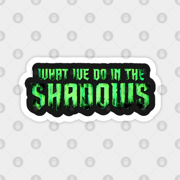 What We Do in the Shadows Logo Magnet by madiwohl