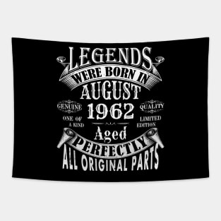 Legends Were Born In August 1962 Limited Edition Birthday Vintage Quality Aged Perfection Tapestry