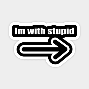 I'm With Stupid Shirt Magnet