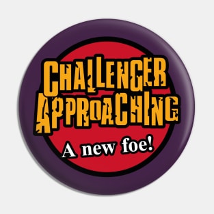 CHALLENGER APPROACHING - A new foe! (The Brawl) Pin