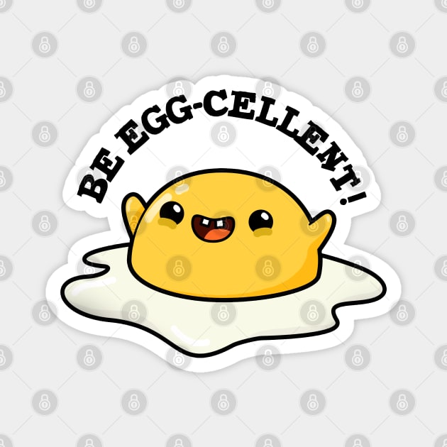 Be Egg-cellent Cute Egg Pun Magnet by punnybone