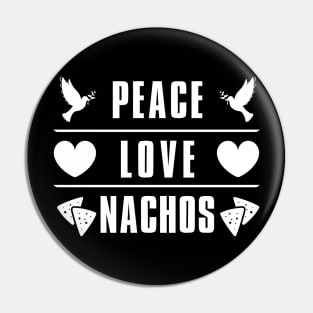 Peace Love Nachos Pin