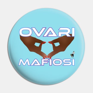 Ovary Mafia 2 Pin