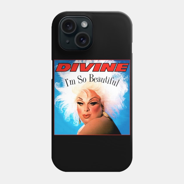 Divine "I'm So Beautiful" Phone Case by Scum & Villainy