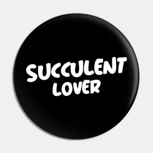 Succulent Lover Pin