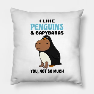 I Like Penguins and Capybaras you not so much Pillow