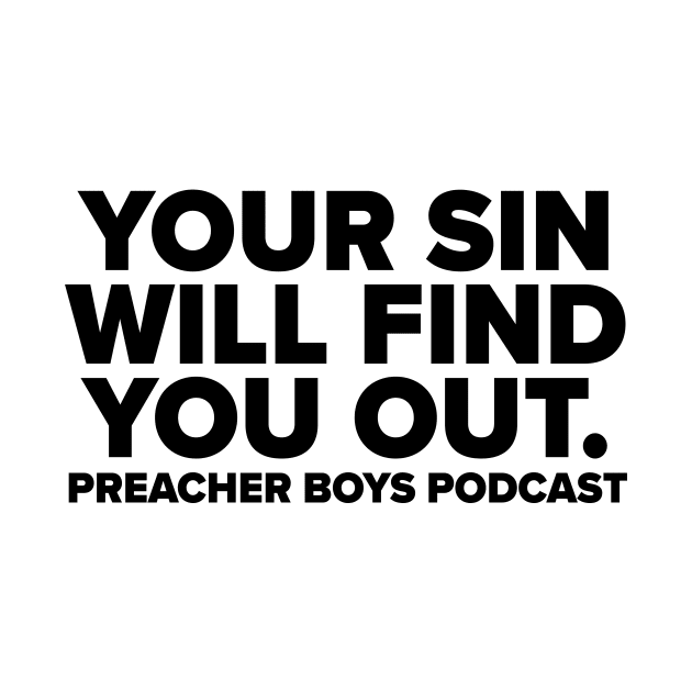 Your Sin Will Find You Out by Preacher Boys Podcast