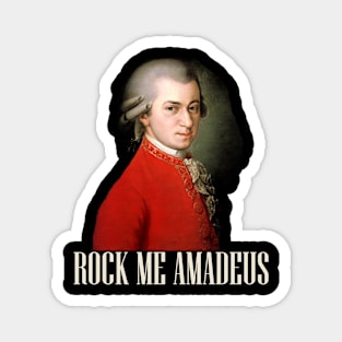 Rock Me Amadeus - Wolfgang Amadeus Mozart Magnet