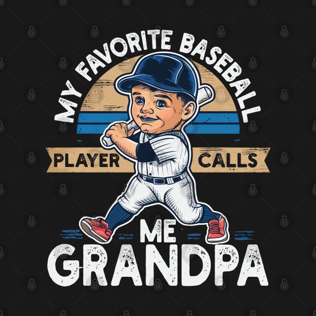 My Favorite Baseball Player Calls Me Grandpa by mdr design