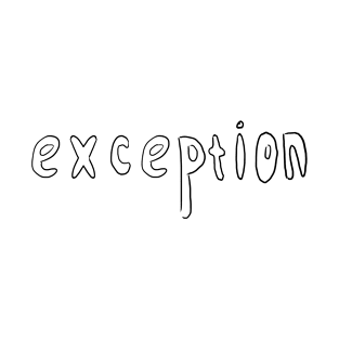 exception T-Shirt