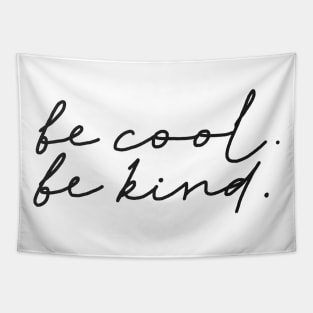 Be cool Be kind Tapestry