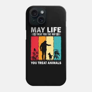 May Life Treat You The Way You Treat Animals Retro Vintage Phone Case