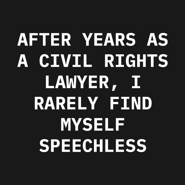 After years as a civil rights lawyer, I rarely find myself speechless by Word and Saying