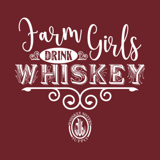 Farm Girls Drink Whiskey T-Shirt