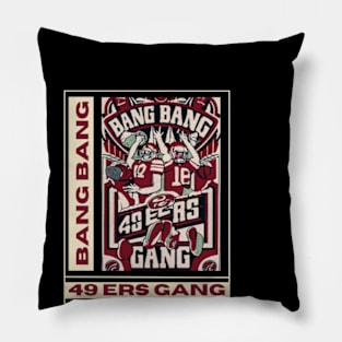 49 ers football, bang bang 49 ers gang vector design Pillow