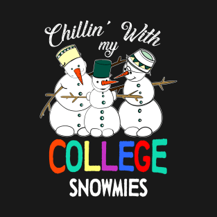 Chillin' With My College Snowmies Christmas Gift T-Shirt