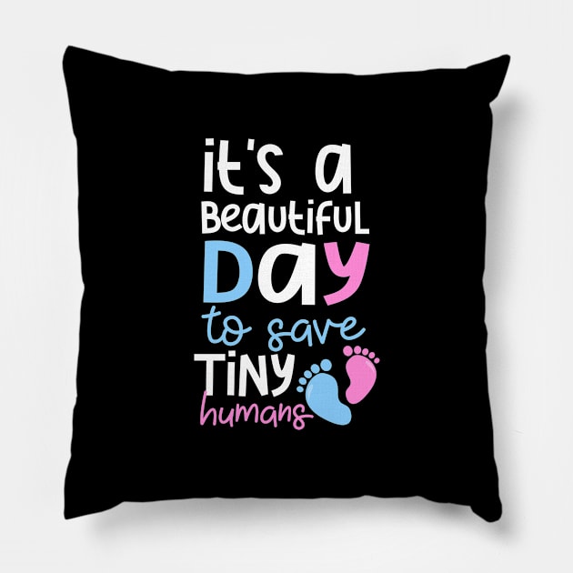 Nicu Nurse Shirt | Beautyful Day To Save Tiny Humans Pillow by Gawkclothing