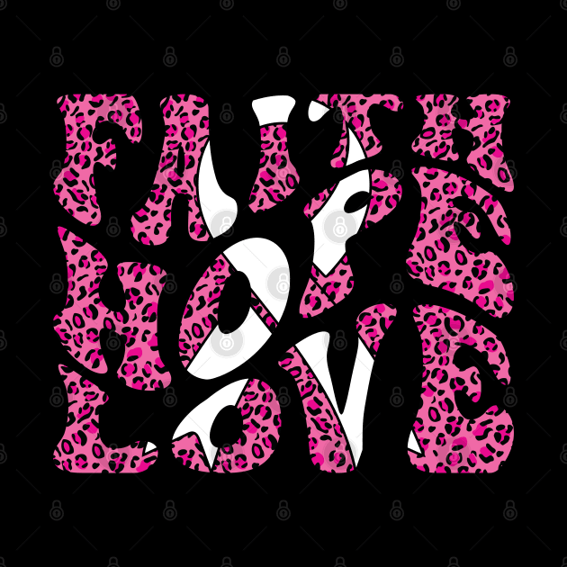 Faith Hope Love Leopard Print Cancer Shirt Breast Cancer Awareness by Sowrav