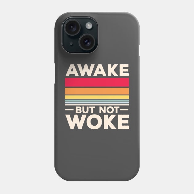 Awake But Not Woke Vintage Colors Phone Case by DetourShirts