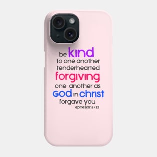 Be Kind to One Another, Ephesians 4:32 Bible Verse Phone Case