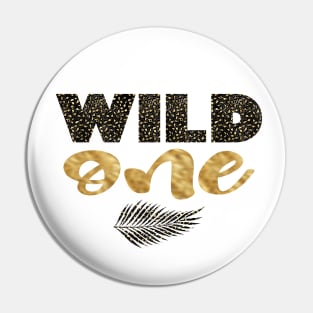 Wild One Pin