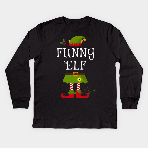 Funny Elf Shirt Family Matching Group Christmas Shirt Matching T Shirt For Family Family Reunion Shirts Matching Christmas For Family Kids Long Sleeve T Shirt Teepublic