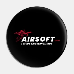 Airsoft Family - I Study Triggernometry Pin