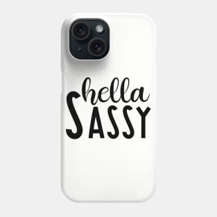 Hella Sassy Phone Case