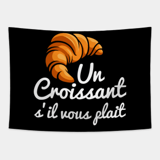 French Croissant Bread Un Croissant S'Il Vous Plait Tapestry